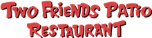 Two Friends Patio Restaurant logo