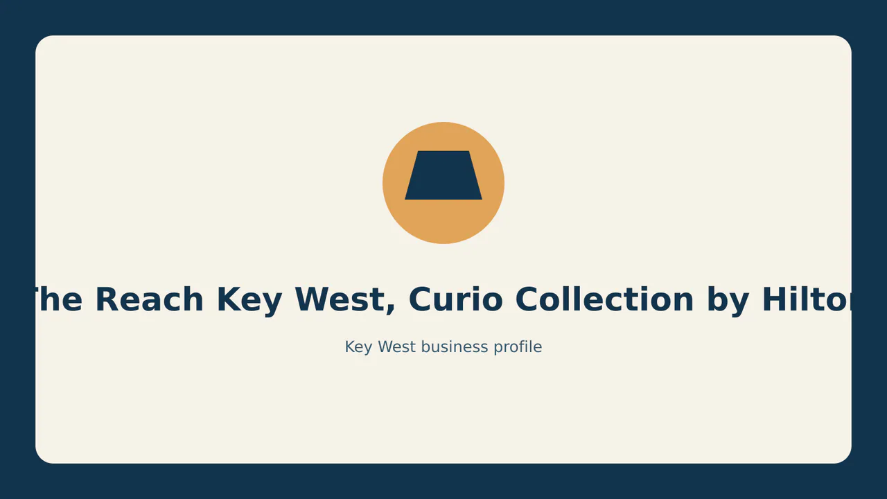 The Reach Key West, Curio Collection by Hilton profile identifier; RealReviews editorial text mark, not the business's official logo or a photograph.
