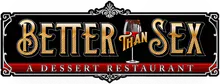 Better Than Sex - A Dessert Restaurant logo